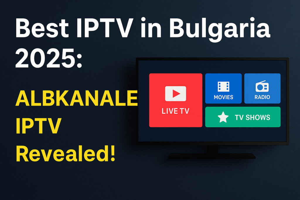Best IPTV in Bulgaria
